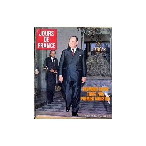 Jours De France N° 1217 Du 08/04/1978 - Raymond Barre Trois Fois Premier Ministre. Raymond Barre La Fin De L'amoco Cadiz La Baguette D'edward Heath La F-Éte Du Football Ouverture De La Vie L+¢Gislature Collection L+¢O Marciano Collections Haute Co...