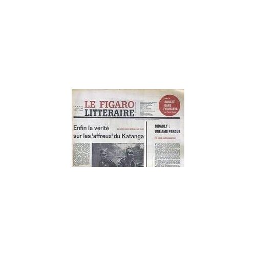 Figaro Litteraire (Le) N° 881 Du 09/03/1963 - Bonatti Dans L'himalaya Par F. Maraini   - Bidault Une Ame Perdue Par L. Maritn-Chauffier - Enfin La Verite Sur Les Affreux Du Katanga Par Max Clos.