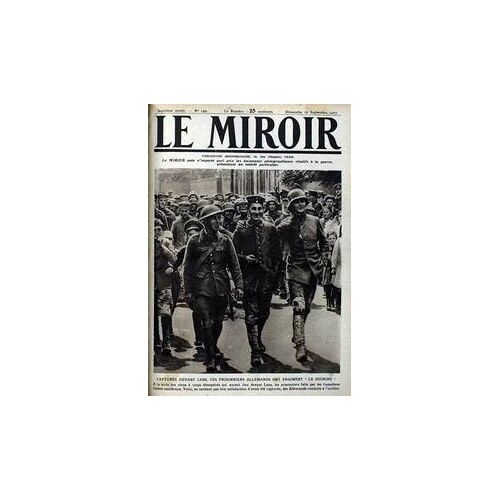 Miroir (Le) N° 199 Du 16/09/1917 - Captures Devant Lens - Ces Prisonniers Allemands Ont Vraiment - Le Sourire -