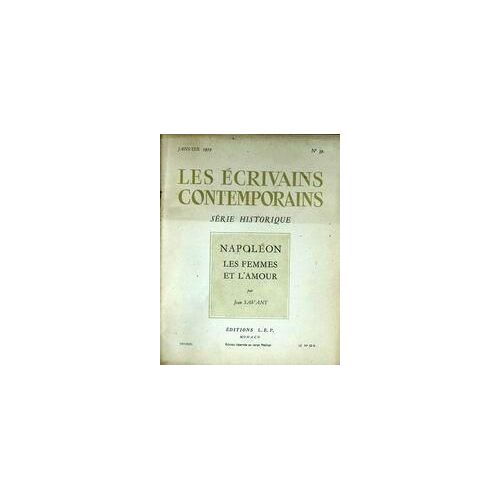 Ecrivains Contemporains (Les) N° 39 Du 01/01/1959 - Napoleon Les Femmes Et L'amour Par Jean Savant.
