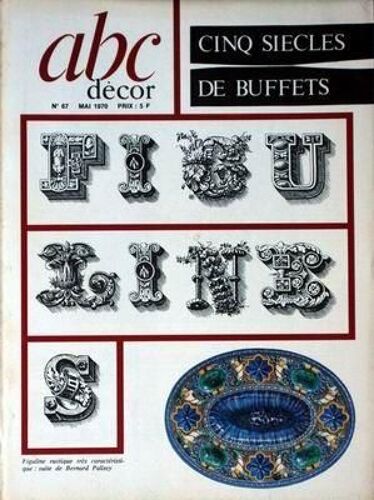 Abc Decor N° 67 Du 01/05/1970 - Cinq Siecle De Buffets Figulines- Bernard Palissy.
