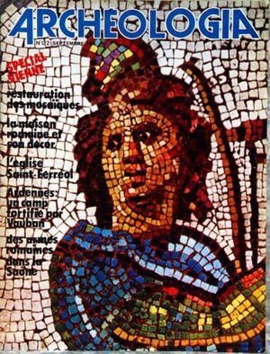 Archeologia N° 122 Du 01/09/1978 - Special Vienne  -   Restaurtion Des Mosaiques - La Maison Romaine Et Son Decor - L'eglise Saint-Ferreol - Ardennes  -   Un Camp Fortifie Par Vauban - Des Armes Romaines Dans La Saone.