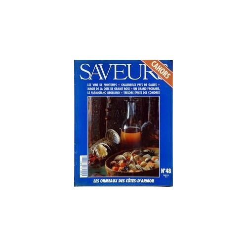 Saveurs N° 48 Du 01/03/1995 - Cahors  -   Les Vins De Printemps - Pays De Galles - Magie De La Cote De Granit Rose - Leparmigiano Reggiano - Tresors Epices Des Comores.