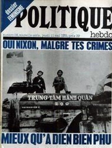 Politique Hebdo N° 28 Du 11/05/1972 - Feminisme - Oui Nixon  -   Malgre Tes Crimes Mieux Qu'a Dien Bien Phu - Saint-Brieuc - Ambroise Roux - Les Croquants De Nicoud - Lacolonisation Du Sarladais - Les Parias De L'education Nationale - Vietnam  -  ...