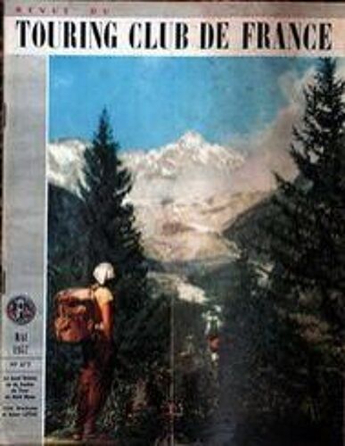 Touring Club De France N° 673 Du 01/05/1957 - Le Mont Dolent Vu Du Sentier Du Tour Du Mont Blanc - Bruits Et Lumieres Par Andre Defert.
