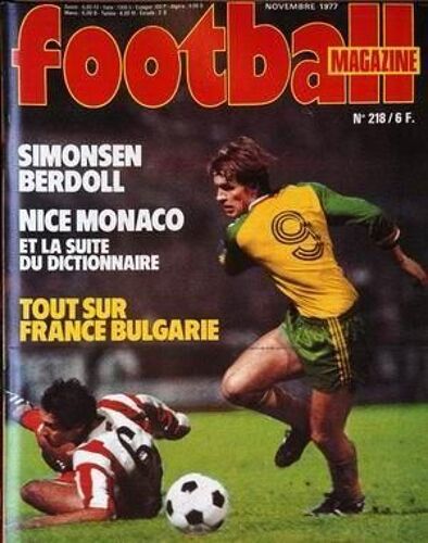 Football Magazine N° 218 Du 01/11/1977 - Simonsen - Berdoll - Nice - Monaco - Tout Sur France - Bulgarie.