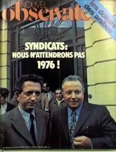 Nouvel Observateur (Le) N° 436 Du 19/03/1973 - Les Dollars Des Arabes. Syndicats - Nous N'attendrons Pas 1976.