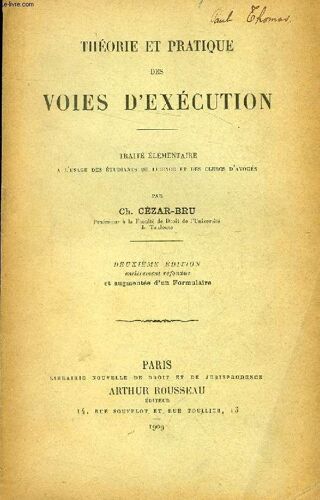 Theorie Et Pratique Des Voies D'execution, Traite Elementaire A L'usage Des Etudiants De Licence Et Des Clercs D'avoues