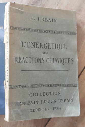 L' Energétique Des Réactions Chimiques - G. Urbain - Editeur: G. Doin