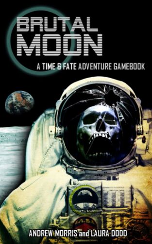 Brutal Moon: A Time & Fate Adventure Gamebook