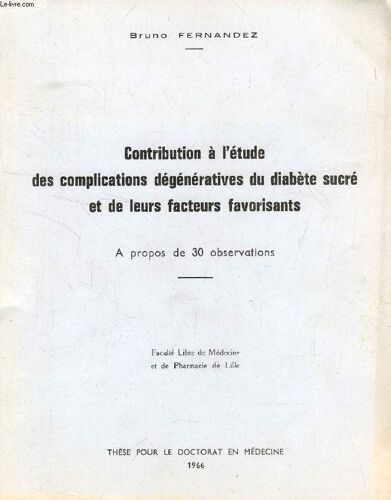 Contribution A L'etude Des Complications Degeneratives Du Diabete Sucre Et De Leurs Facteurs Favorisants, A Propos De 30 Observations (These)