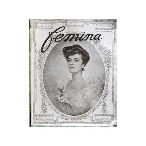 Femina N° 121 Du 01/02/1906 - Miss Roosevelt - Une Francaise En Oceanie  -   Mme Alix Edouard-Petit.