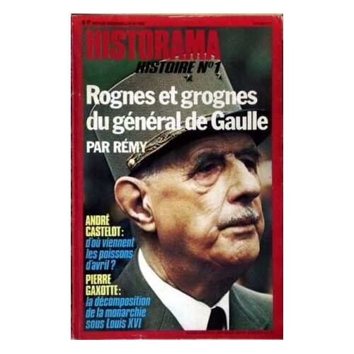 Historama N° 305 Du 01/04/1977 - Rognes Et Grognes Du General De Gaulle Par Remy - Andre Castelot  -   D'ou Viennent Les Poissons D'avril - Pierre Gaxotte  -   La Decomposition De La Monarchie Sous Louis Xvi.