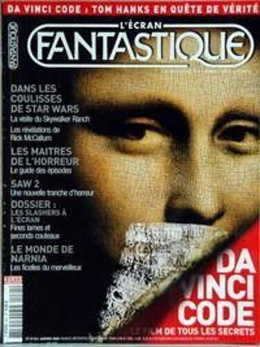 Ecran Fantastique (L') N° 261 Du 01/01/2006 - Da Vinci Code  -   Tom Hanks - Dans Les Coulisses De Star Wars   -   Rick Mcgallum - Les Maitres De L'horreur - Saw 2 - Les Slashers A L'ecran - Le Monde De Narnia.