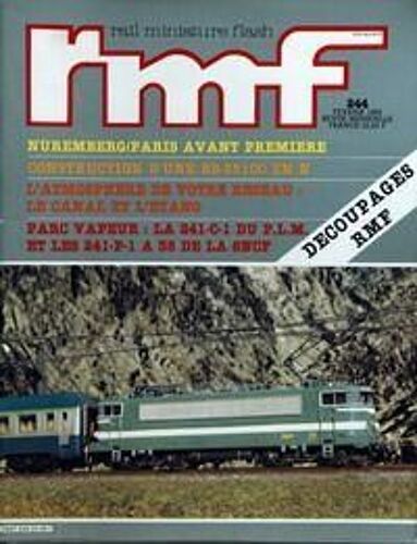 Rail Miniature Flash N° 244 Du 01/02/1984 - Decoupages Rmf - Nuremberg  -   Paris Avant-Premiere - Construction D'une Bb-25100 En N - Atmosphere De Votre Reseau  -   Le Canal Et L'etang - La 241- C-A Du P.L.M. Et Les 241-P-1 A 35 De La Sncf.