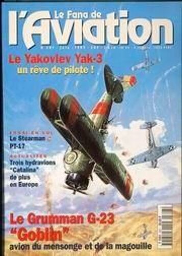 Fana De L'aviation (Le) N° 307 Du 01/06/1995 - Le Yakovlev Yak-3 - Le Stearman Pt-17 - 3 Hydravions Catalina De Plus En Europe - Le Grumman G-23 Goblin.