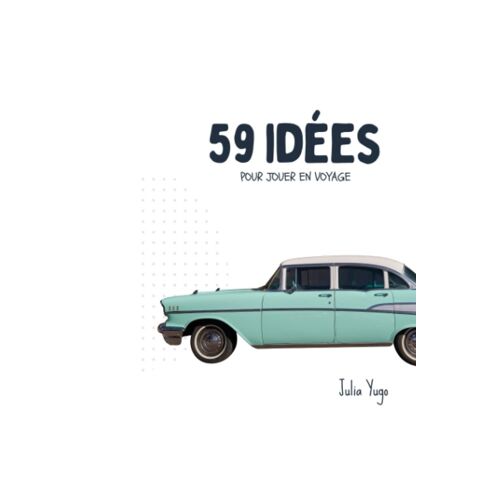 59 Idées Pour Jouer En Voyage (French Edition)
