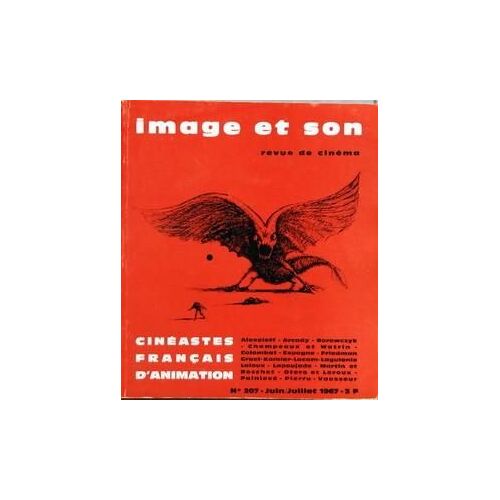 Image Et Son N° 207 Du 01/06/1967 - La Revue Du Cinema Cineastes Francais D'animation  -   Alexeieff - Arcady - Borowczyk - Champeaux Et Watrin - Colombat - Espagne - Friedman - Gruel - Kamier - Lacam - Laguionie - Laioux - Lapoujade - Martin Et B...
