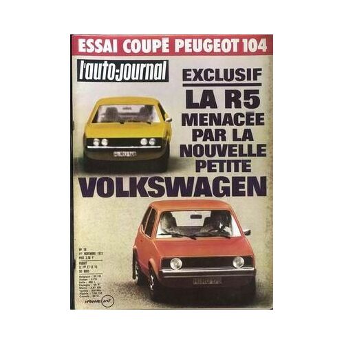 Auto Journal (L') N° 19 Du 01/11/1973 - La R5 Renault - Volkswagen - Coupe Peugeot 104.