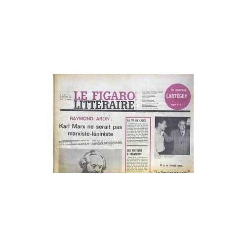 Figaro Litteraire (Le) N° 912 Du 12/10/1963 - Raymond Aron  -   Karl Marx Ne Serait Pas Marxiste-Leniniste - La Tv Au Lycee - Les Editeurs A Francfort - Larteguy - Paul Claudel Et J.L. Barrault.