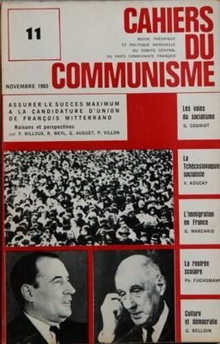 Cahiers Du Communisme N° 11 Du 01/11/1965 - Francois Mitterrand Par Billoux   -   Weyl   -   Auguet Et Villon - Les Voies Du Socialisme Par Cogniot - La Tchecoslovaquie Socialiste Par Koucky - L'immigration En France Par Marchais - La Rentree Scol...