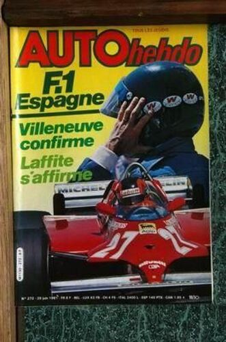 Auto Hebdo N° 272 Du 25/06/1981 - F1  -   Espagne   -   Villeneuve Confirme  -   Laffite S'affirme