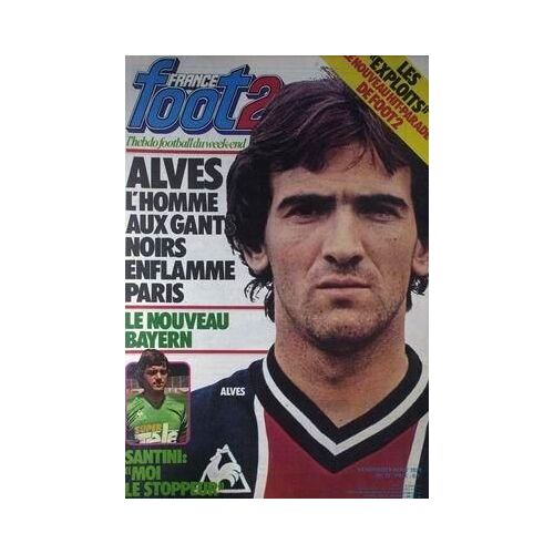 France Foot 2 N° 72 Du 09/08/1979 - Les Exploits - Alves Enflamme Paris - Le Nouveau Bayern - Santini.