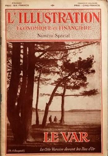 Illustration Economique Et Financiere (L') N° 3 Du 04/06/1927 - Le Var Par P. Cameau - G. Fourment - Max Courtecuisse - Jules Formige - L. Henseling - Anterrieu-Vons - Leon Nicolas - J. Bernes - Jaubert - P. Audibert - A. Bourilly - Claude Brun - ...
