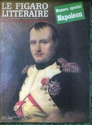 Figaro Litteraire (Le) N° 1184 Du 13/01/1969 - Numero Special Napoleon.
