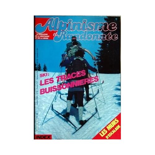 Alpinisme Et Randonnee N° 39 Du 01/01/1982 - Ski   -   Les Traces Buissonnieres - Les Murs D'escalade