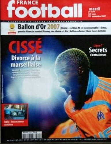 France Football N° 3214 Du 13/11/2007 - Cisse  -   Divorce A La Marseillaise - Ligue 1  -   Secrets D'entraineurs - Italie   -   Le Cauchemar Continue - Ballon D'or 2007  -   Rivera   -   Ochao  -   Rooney   -   Buffon Et Messi