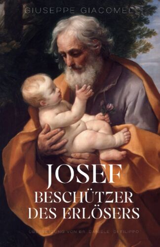 Josef Der Beschützer Des Erlösers (German Edition)