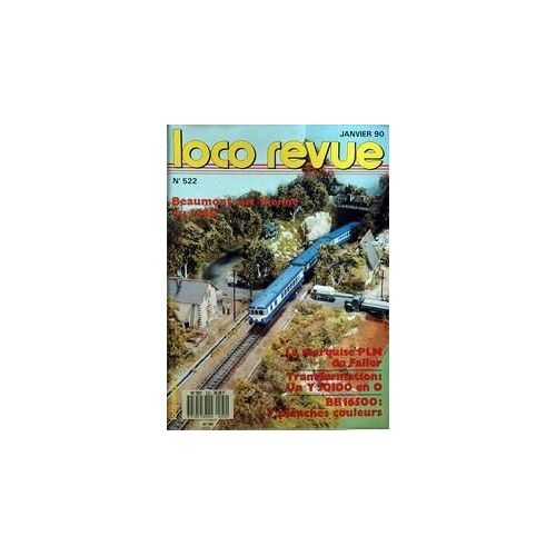 Loco Revue N° 522 Du 01/01/1990 - Beaumont Sur Vienne Au 1  -  160 - La Marquise Plm De Faller - Transformation  -   Un Y Soioo En O - Bb 16500  -   7 Planches Couleurs.
