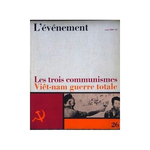 Evenement (L') N° 26 Du 01/03/1968 - Les Trois Communismes - Viet-Nam Guerre Totale.