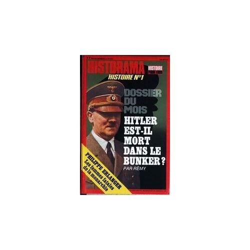 Historama N° 319 Du 01/06/1978 - Hitler Est-Il Mort Dans Le Bunker Par Remy - Les Femmes Fatales De La Monarchie Par Erlanger.