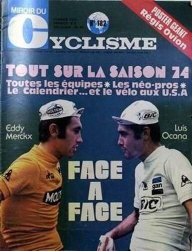 Miroir Du Cyclisme N° 182 Du 01/02/1974 - Tout Sur La Saison 74 - Toutes Les Equipes - Les Neo-Prox  -  Le Calendreir.. Et Le Velo Aux U.S.A. Face A Face Eddy Merckx Et Lui Ocana.