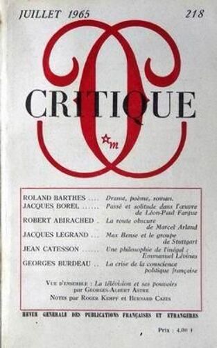 Critique N° 218 Du 01/07/1965 - R. Barthes - J. Borel  -   Leon-Paul Fargue -   R. Abirached  -   Marcel Arland - J. Legrand Max Bense Et Le Groupe De Stuttgart- J. Catesson  -   Emmanuel Levinas - G. Burdeau  -   La Crise De La Conscience Politiq...