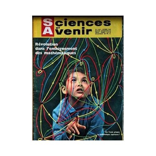 Sciences Et Avenir N° 164 Du 01/10/1960 - Revolution Dans L'enseignement Des Mathematiques - Des L'ecole Primaire Les Maths Superieures.