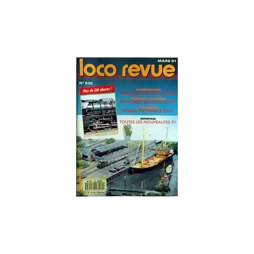 Loco Revue N° 535 Du 01/03/1991 - Modifiez Une Ocem Jouef - Peintures  -   Quoi De Neuf - Reseau Technique En N - Toutes Les Nouveautes 91 - 120 Photos.