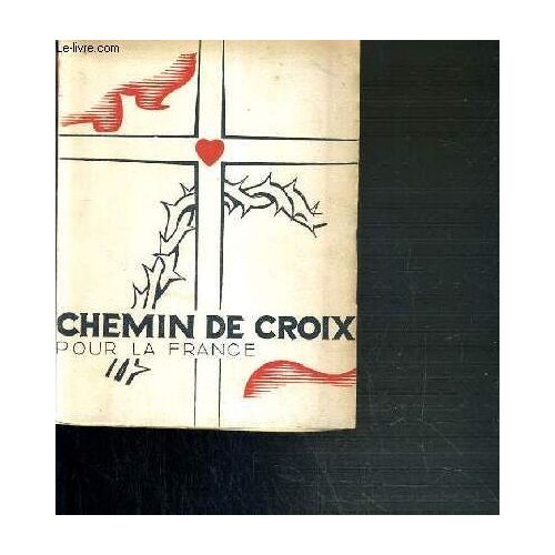 Chemin De Croix - Fait Pour La France Le 14 Aout 1942 Au Puy-Sainte-Marie Par La Jeunesse