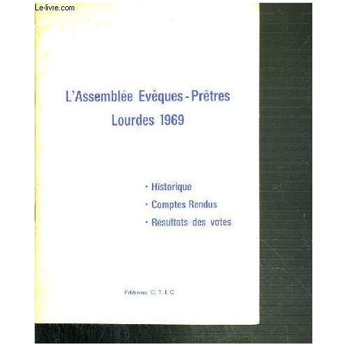 L'assemblee Eveques-Pretres - Lourdes 1969 - Historique - Compte Rendus - Resultats Des Votes