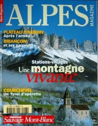 Alpes Magazine N° 43 Du 01/01/1997 - Plateau D'albion  -   Apres L'armee - Briancon Et Ses Gargouilles - Stations-Villages  -   Une Montagne Vivante - Courchevel  -   Un Tyrol D'operette - Sauvage Mont Blanc