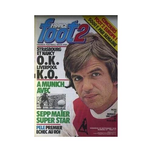 France Foot 2 N° 27 Du 29/09/1978 - Strasbourg Et Nancy O.K.  -   Liverpool K.O. - A Munich Avec Sepp Maier - Pele Premier Echec Au Roi - Petit Et Monaco.