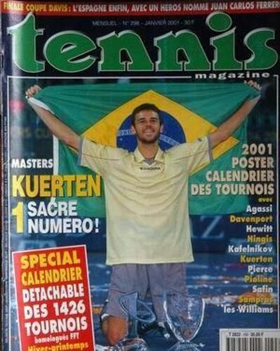 Tennis Magazine N° 298 Du 01/01/2001 - Masters  -   Kuerten - 2001  -   Calendrier Des Tournois - Agassi  -   Davenport  -   Hewit  -   Hingis  -   Kafelnikov  -   Kuerten  -   Pierce - Pioline - Safin - Ampras - Les Williams - Finale Coupe Davis ...