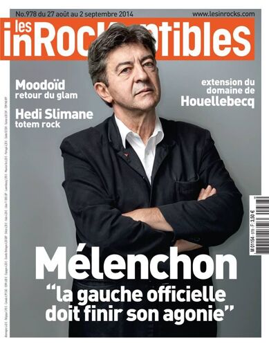 Les Inrockuptibles 978 / Mélenchon - Moodoïd - Houellebecq - Hedi Slimane