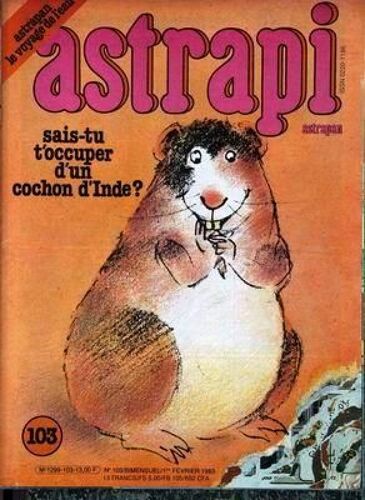 Astrapi Astrapan N° 103 Du 01/02/1983 - Le Voyage De L'eau - Sais-Tu T'ocuper D'un Cochon D'inde.
