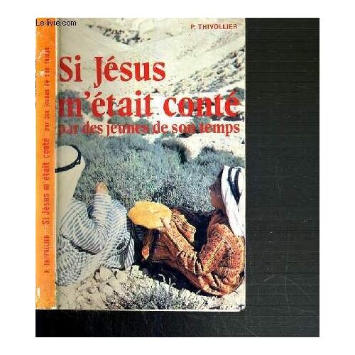 Si Jesus M'etait Conte Par Les Jeunes De Son Temps