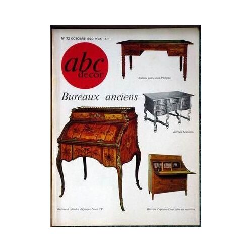 Abc Decor N° 72 Du 01/10/1970 - Bureaux Anciens Louis-Philippe - Mazarin - Louis Xv - Directoire.
