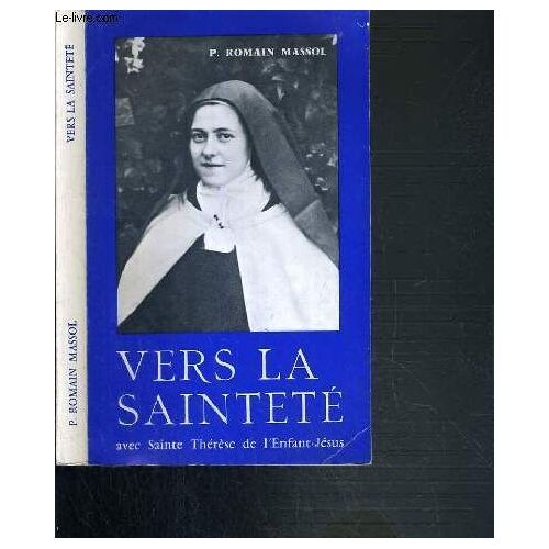 Vers La Saintete Avec Sainte Therese De L'enfant-Jesus