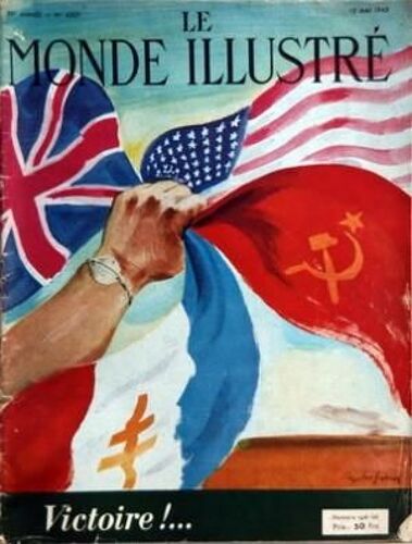 Monde Illustre (Le) N° 4307 Du 12/05/1945 - Victoire - 5 Mai 1945 - Le Reich Vient Demander Grace - Le Grand Amiral Hans George Von Friedeburg - L'amiral Doenitz